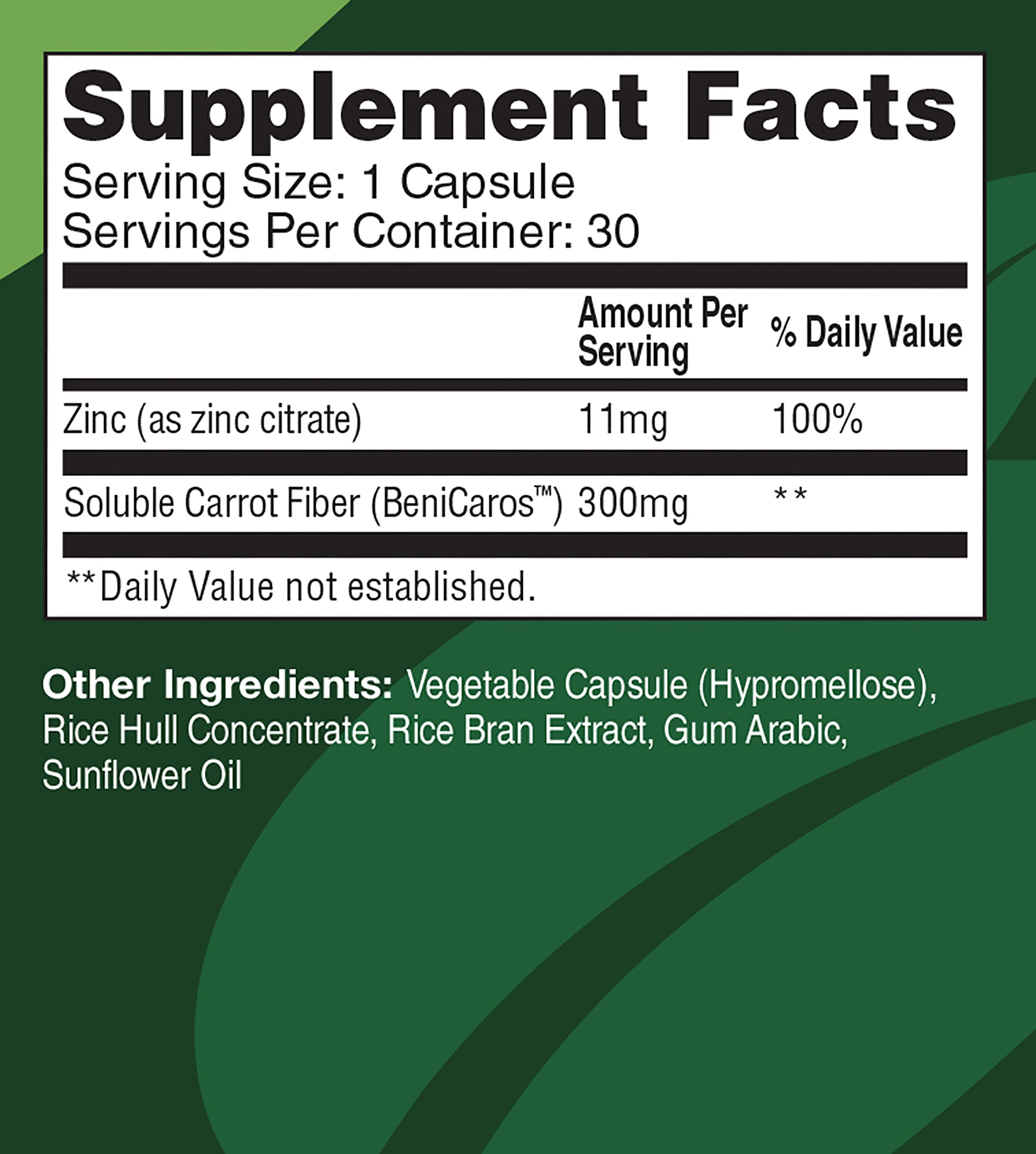 Supplement facts, serving size 1 capsule, servings per container 30. Zinc, 11mg per serving, 100% of daily value. Soluble Carrot Fiber BeniCaros, 300mg per serving, percent daily value not established.